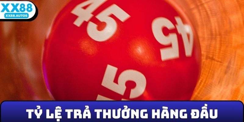 Bảng tỷ lệ trả thưởng xổ số XX88 cạnh tranh hàng đầu