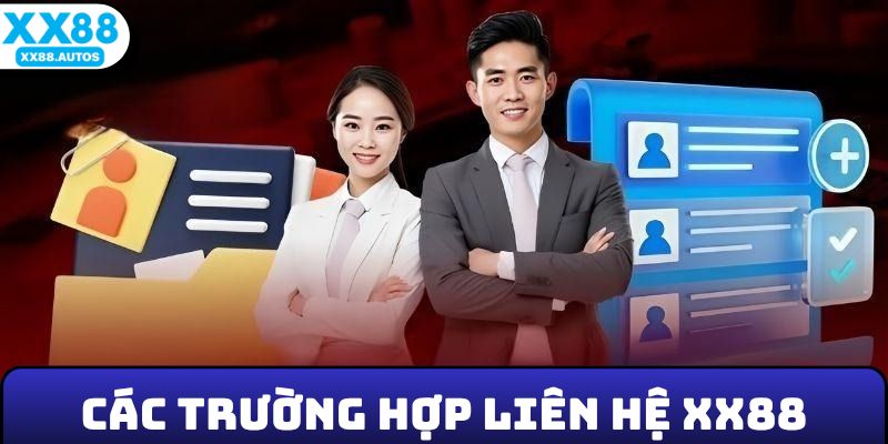 Các trường hợp liên hệ XX88