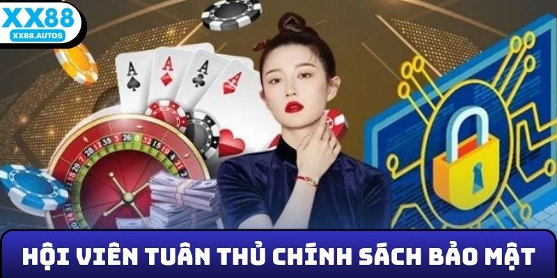 Hội viên tuân thủ chính sách bảo mật