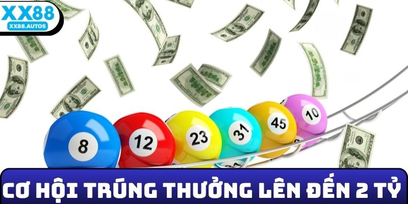 Cơ hội trúng thưởng lên đến 2 tỷ đồng tại xổ số XX88