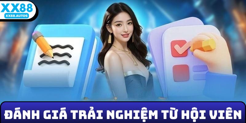Đánh giá trải nghiệm từ hội viên