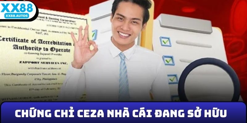 Chứng chỉ CEZA nhà cái đang sở hữu