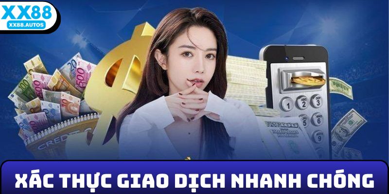 Hệ thống xác thực giao dịch nhanh chóng