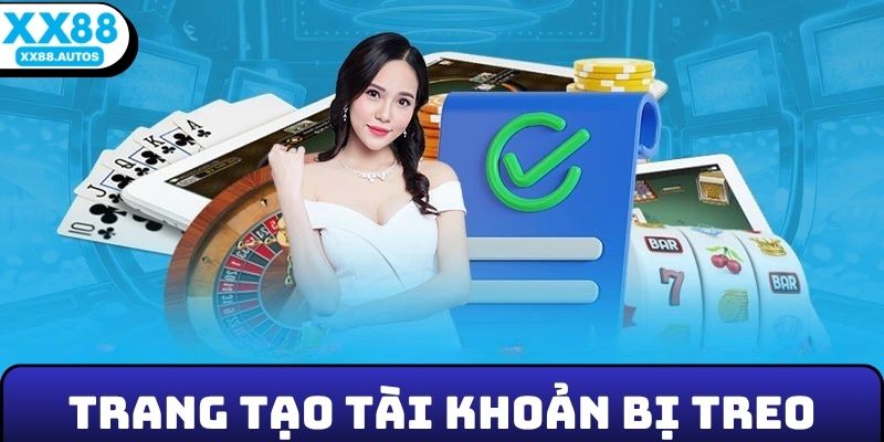 Khắc phục lỗi trang tạo tài khoản bị treo liên tục