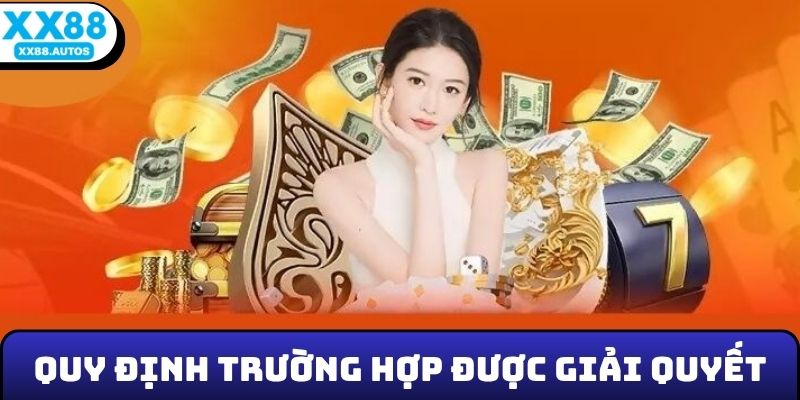 Quy định trường hợp được giải quyết