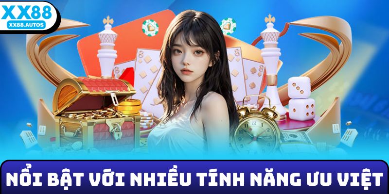 Nhà cái nổi bật với nhiều tính năng ưu việt