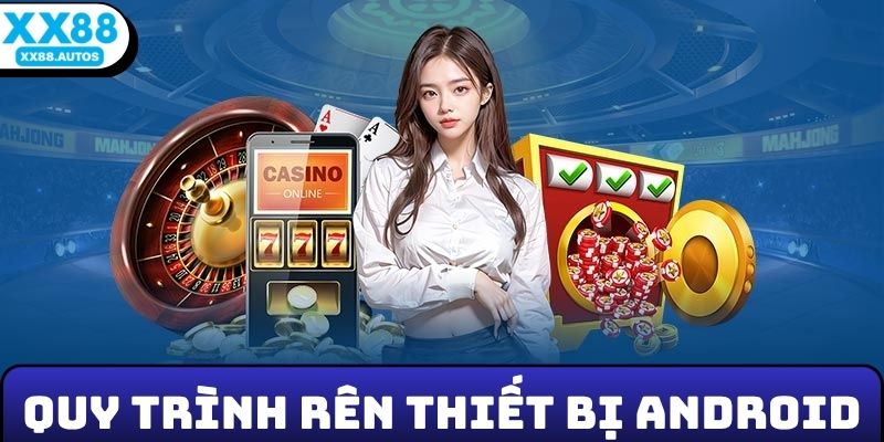 Quy trình từ website chính thức trên thiết bị Android