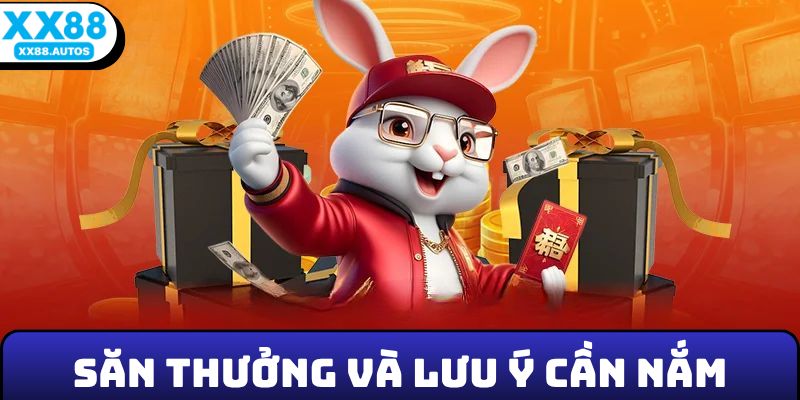 Săn thưởng và lưu ý cần nắm