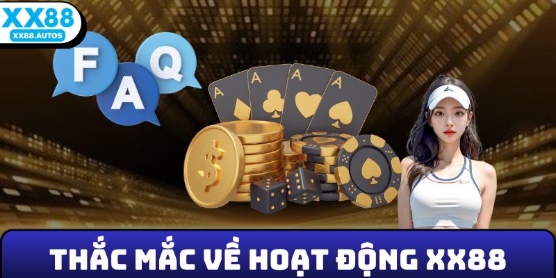 Thắc mắc về hoạt động XX88
