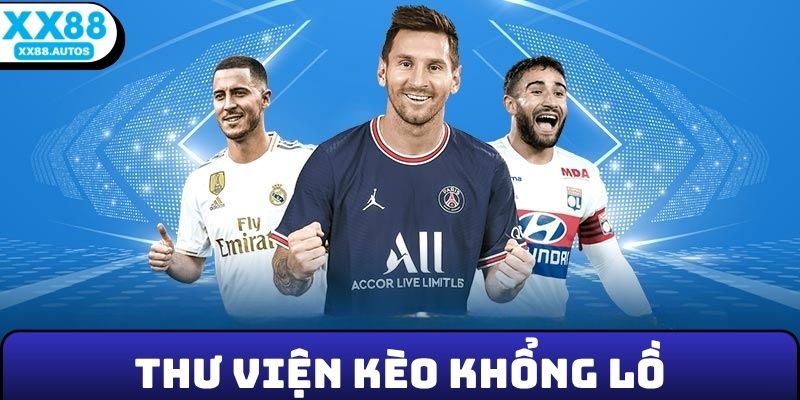 Thư viện kèo khổng lồ với hơn 150+ lựa chọn