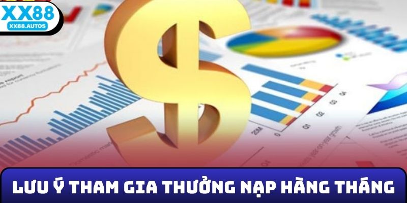 Lưu ý tham gia thưởng nạp hàng tháng