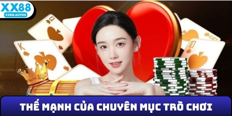 Thế mạnh của chuyên mục trò chơi XX88