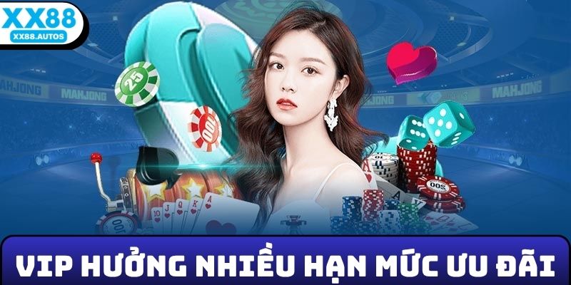 VIP được hưởng nhiều hạn mức và ưu đãi hơn