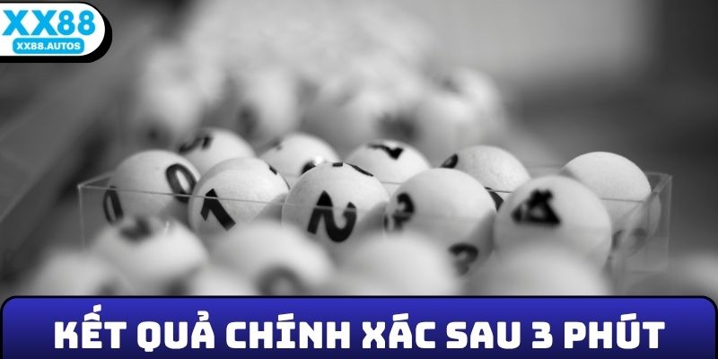 Xổ số nhanh với kết quả chính xác sau 3 phút